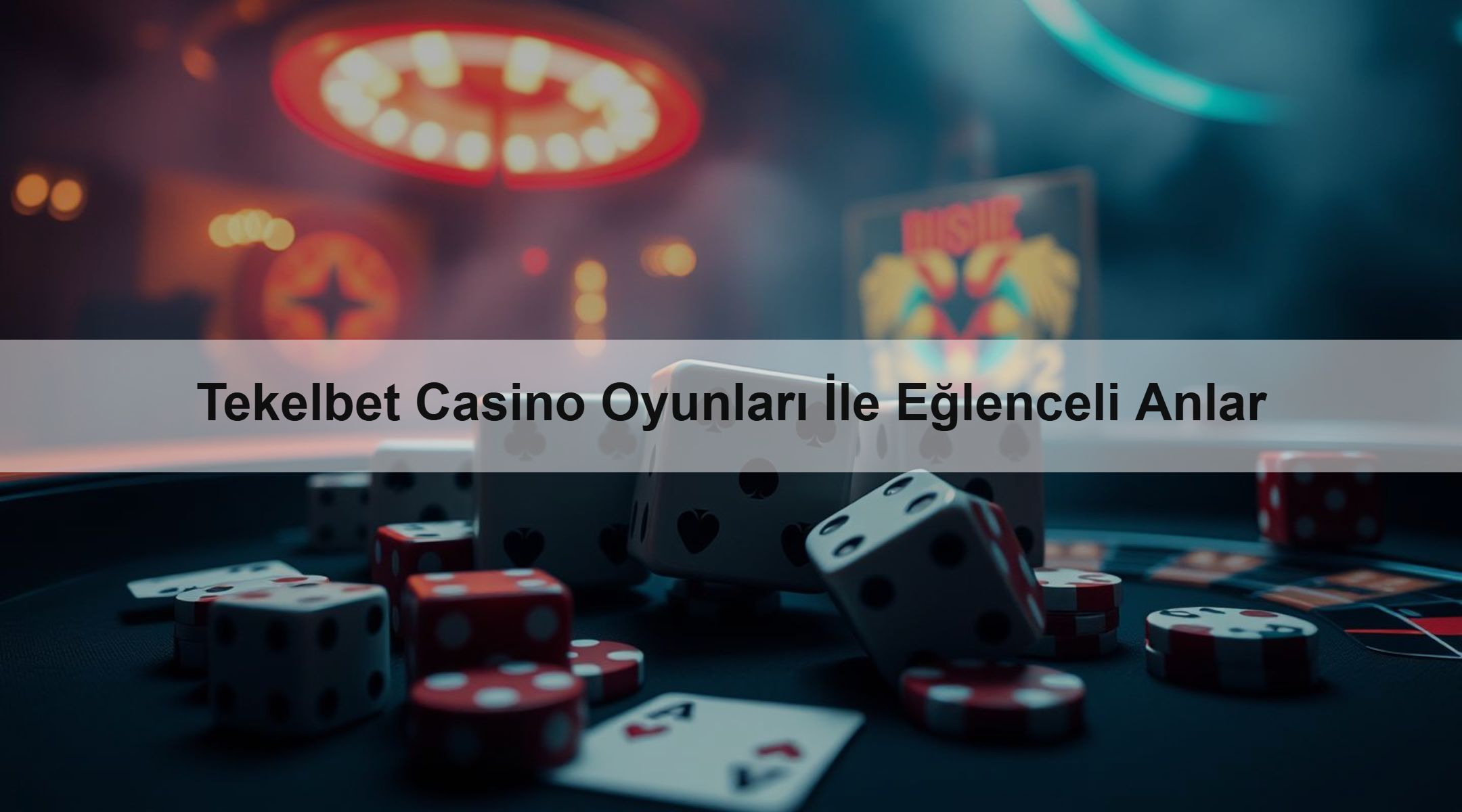 Tekelbet Casino Oyunları İle Eğlenceli Anlar
